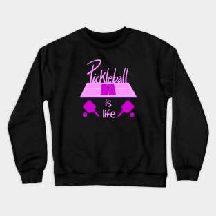 Pickleball Is Life Crewneck Sweatshirt